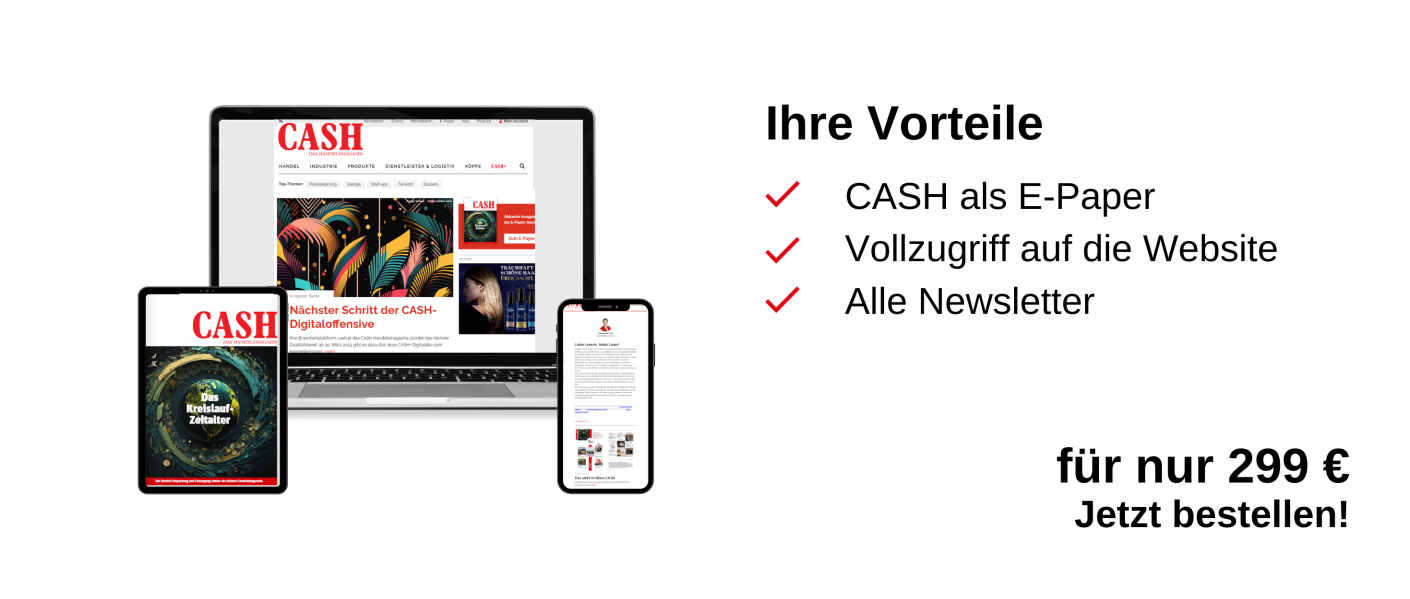 Links ist ein Laptop, ein Tablet und ein Handy zu sehen, auf denen jeweils die digitalen Produkte zu abgebildet sind. Rechts ist eine Infobox: Ihre Vorteile, CASH als E-Paper. Vollzugriff auf die Website, alle Newsletter, für 299 €, Jetzt bestellen!