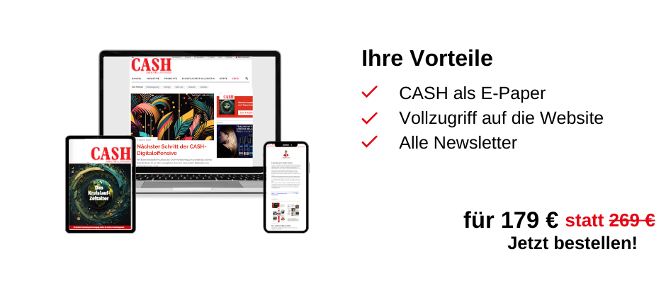 Links ist ein Laptop, ein Tablet und ein Handy zu sehen, auf denen jeweils die digitalen Produkte zu abgebildet sind. Rechts ist eine Infobox: Ihre Vorteile, CASH als E-Paper. Vollzugriff auf die Website, alle Newsletter, für 179 € statt 269 €, Jetzt bestellen!