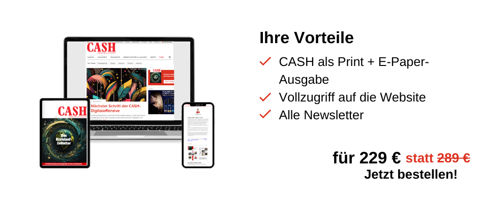 Links ist das Print-Produkt und ein Laptop, ein Tablet und ein Handy zu sehen, auf denen jeweils die digitalen Produkte zu abgebildet sind. Rechts ist eine Infobox: Ihre Vorteile, CASH als E-Paper. Vollzugriff auf die Website, alle Newsletter, für 229 € statt 289 €, Jetzt bestellen!